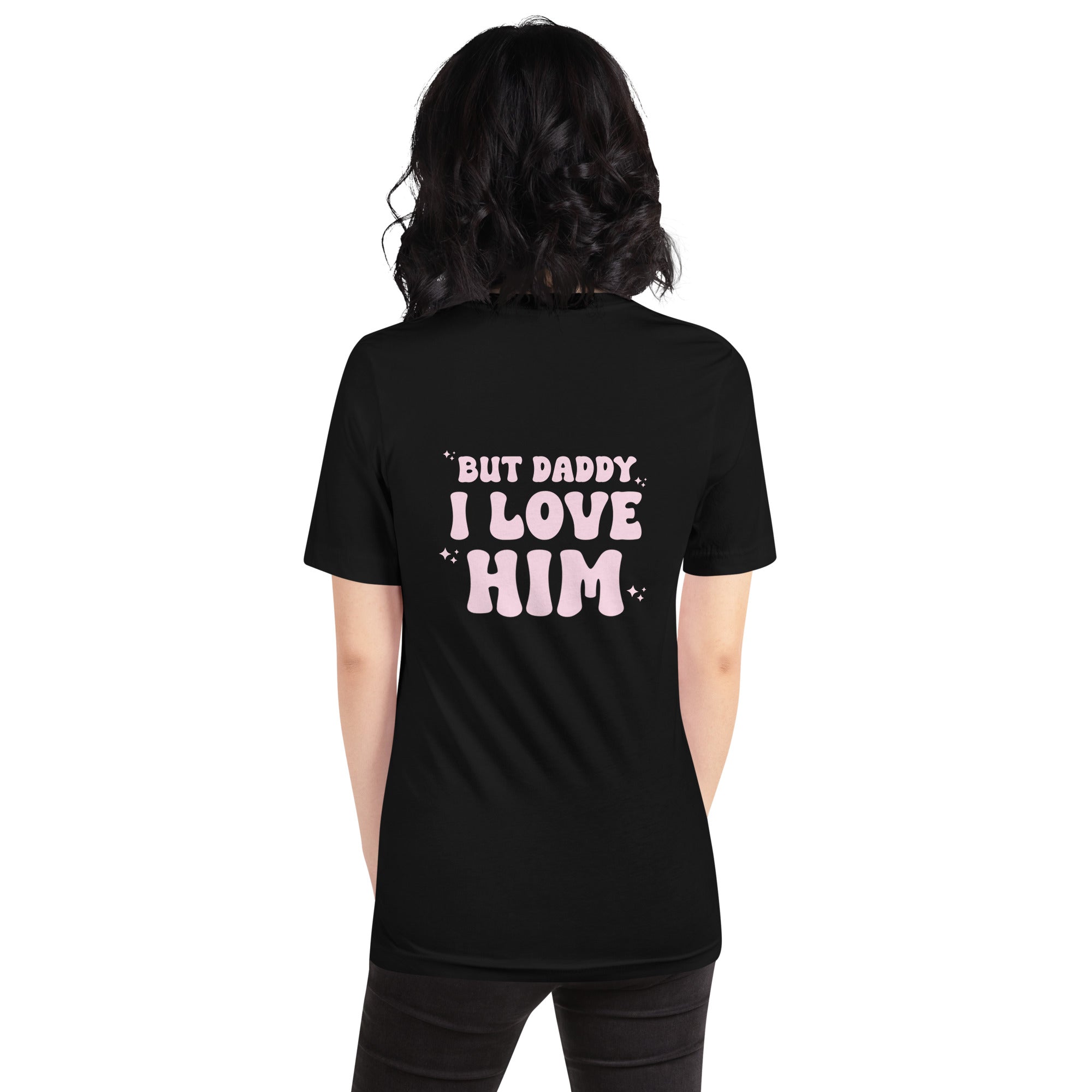 But Daddy Unisex t-shirt
