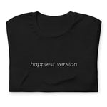 Load image into Gallery viewer, Happiest Version Unisex t-shirt
