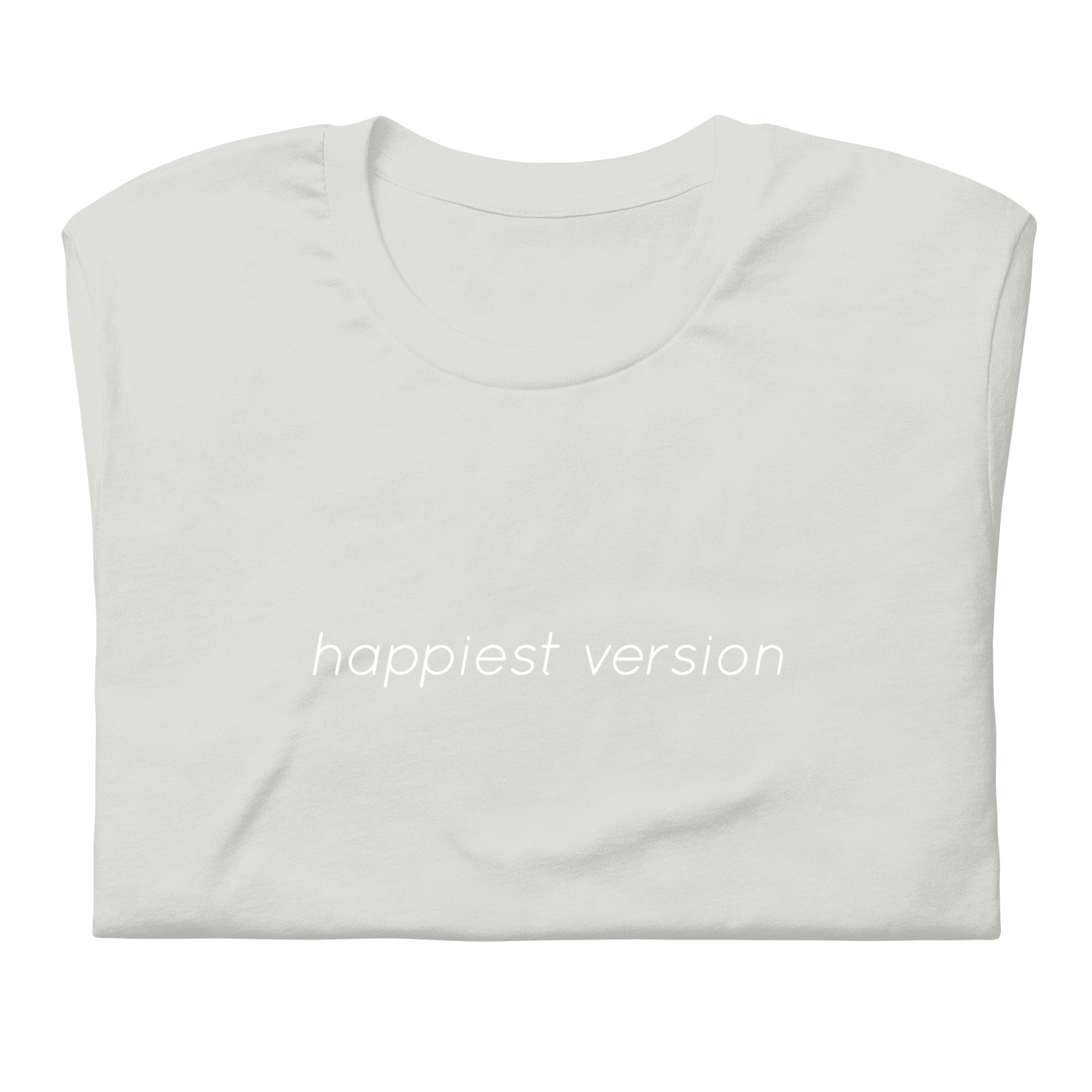 Happiest Version Unisex t-shirt