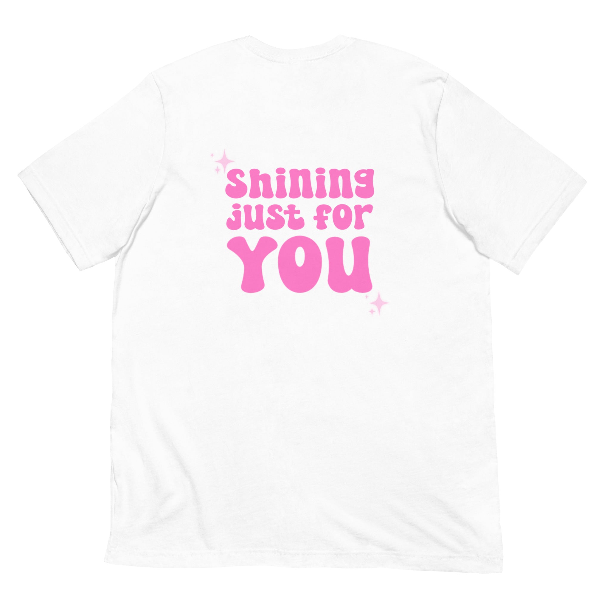 Shining Just For You Unisex t-shirt
