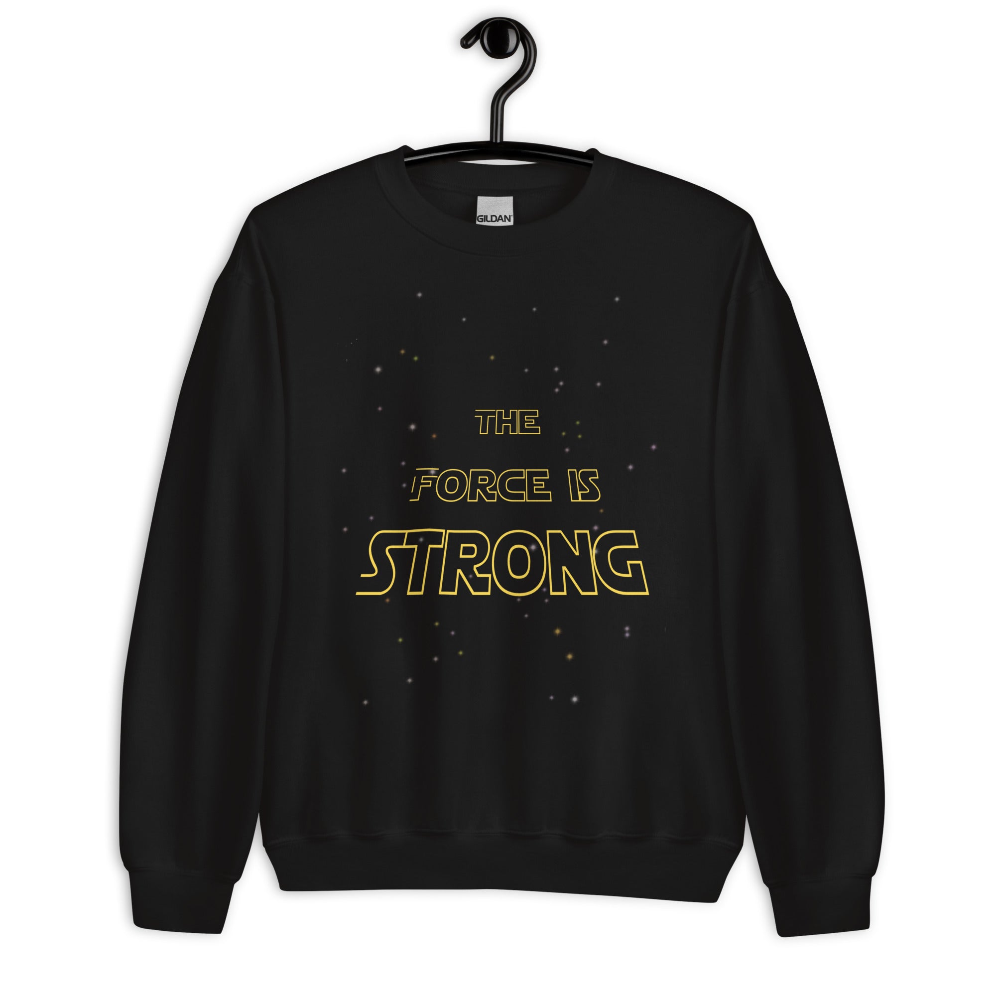 Force Is Strong Unisex Sweatshirt