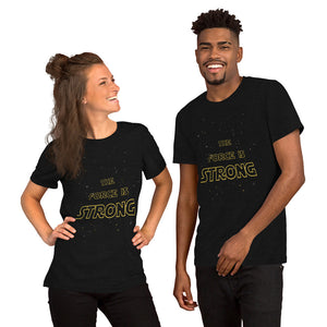 Force Is Strong Unisex t-shirt